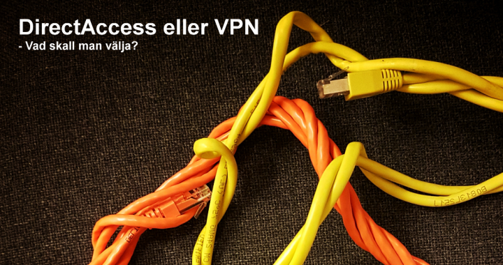 DirectAccess eller VPN?